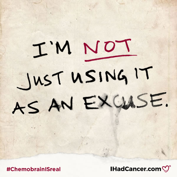 chemobrain quote it's not an excuse