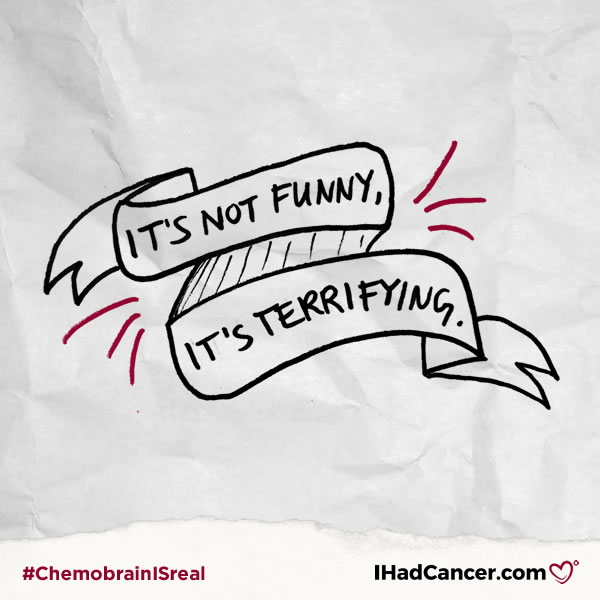 chemobrain quote it's not funny it's terrifying