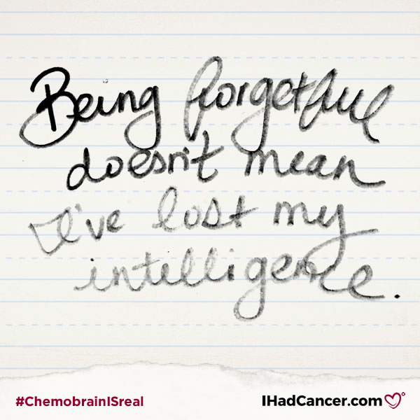 chemobrain quote being forgetful doesn't mean I've lost my intelligence