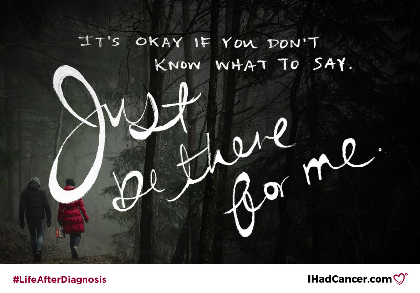 be there for me after cancer quote 