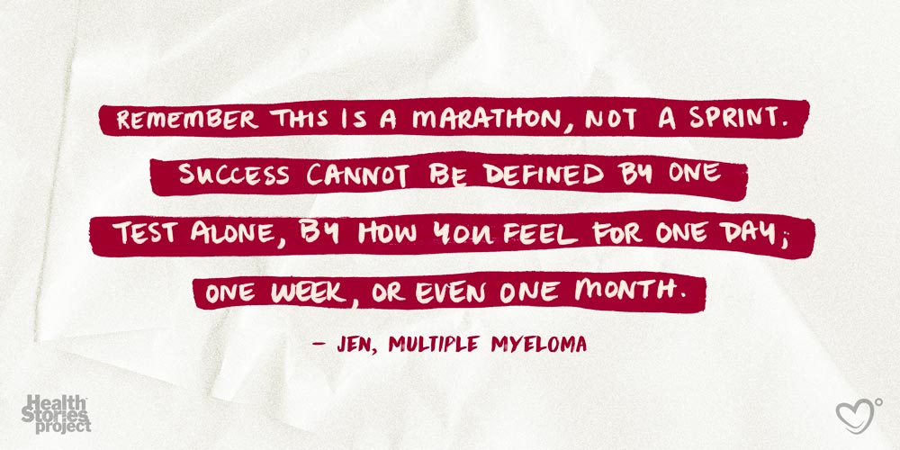 Remember this is a marathon, not a sprint. Success cannot be defined by one test alone, by how you feel for one day, one week or even one month.